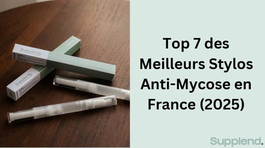 Top 7 des Meilleurs Stylos Anti-Mycose en France